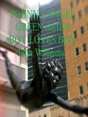 cover image of Johnny Angel Green Alien Boy Loves Boy